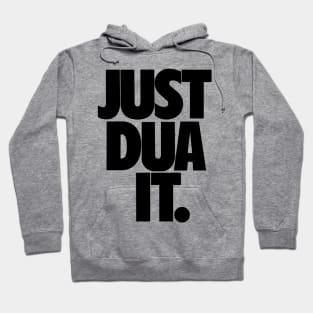 Just Dua It. Hoodie